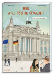 Hier wird Politik gemacht! - Das Reichstagsgebäude